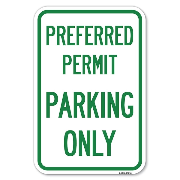 Preferred Permit Parking Only Heavy-Gauge Aluminum Sign, 12" x 18", A-1218-23276